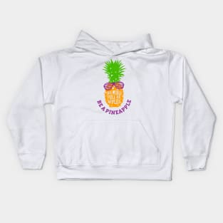 Funny Pineapple in Sunglasses. In A World Full Of Apples Be A Pineapple Kids Hoodie